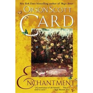 Enchantment: A Classic Fantasy with a Modern Twist -- Orson Scott Card